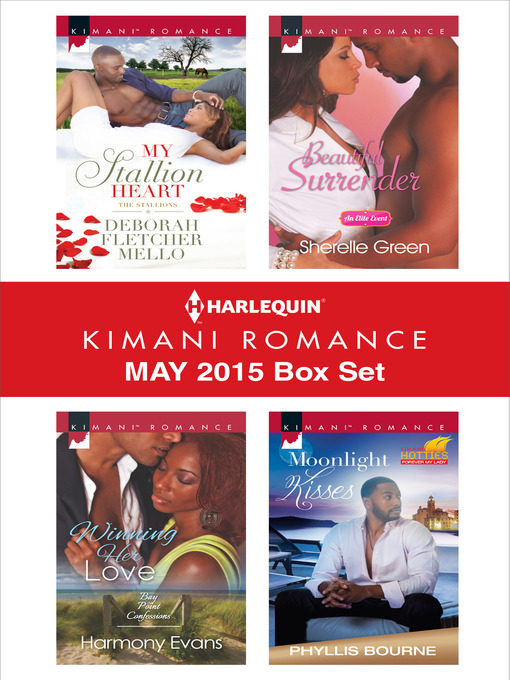 Title details for Harlequin Kimani Romance May 2015 Box Set: My Stallion Heart\Winning Her Love\Beautiful Surrender\Moonlight Kisses by Deborah Fletcher Mello - Wait list